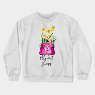 Daffodils and bags are my best friends Crewneck Sweatshirt